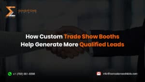 How Custom Trade Show Booth Design Helps Generate More Qualified Leads